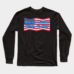 mlk day Long Sleeve T-Shirt